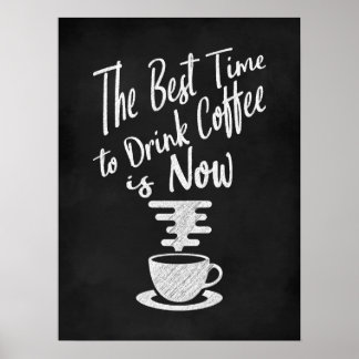 Poster Le meilleur moment pour boire du café est maintena