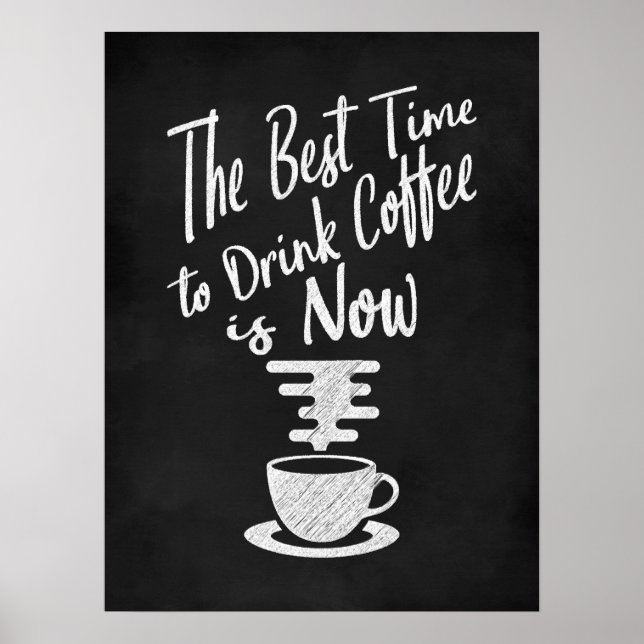 Poster Le meilleur moment pour boire du café est maintena (Devant)