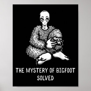 Poster Le Mystère De Bigfoot Résolu Drôle Alien Sasquatc