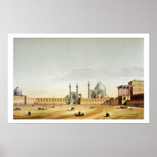 Poster Le Palais Royal et le Mesdjid-i-Shah, Ispahan,