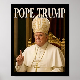 Poster Le Pape Trump Drôle Le Président Trump Se Déclare