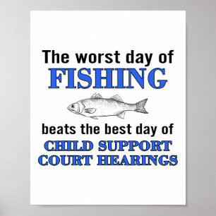 Poster Le Pire Jour De Pêche Bat Le Meilleur Jour De Chi