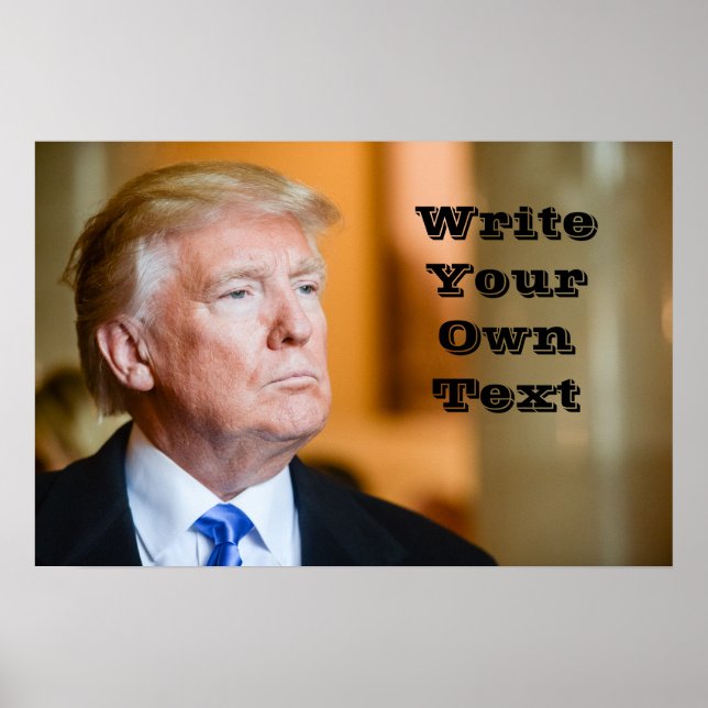 Poster Le président Donald Trump - Écrivez votre propre t (Devant)
