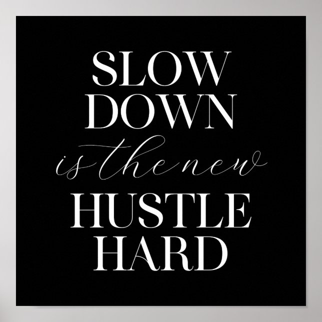 Poster Le Ralentissement Est Le Nouvel Hustle Dur (Devant)