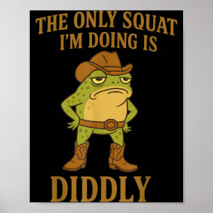 Poster Le seul squat que je fais est Diddly Cowboy Frog M