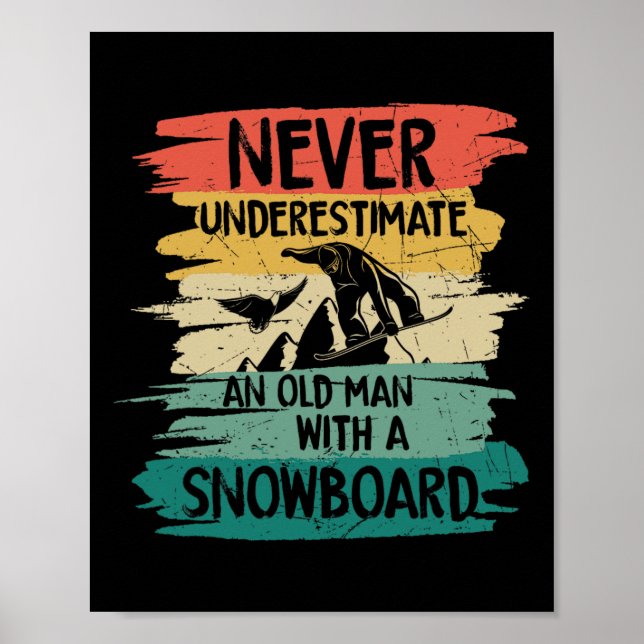 Poster Le Snowboard Ne Sous-Estime Jamais Un Vieux Homme  (Devant)