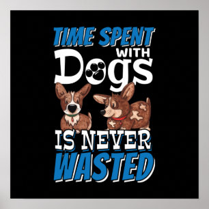 Poster Le temps passé avec des chiens n'est jamais perdu