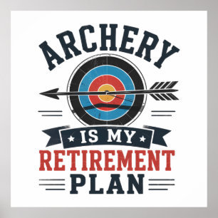 Poster Le Tir à l'Arc Est Mon Plan De Retraite Archer