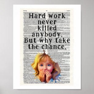 Poster Le travail acharné n'a jamais tué personne
