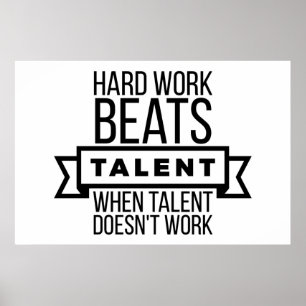 Poster Le travail dur bat le talent quand le talent ne fo