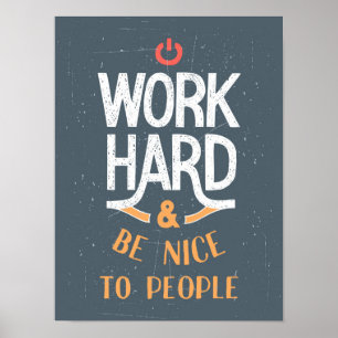 Poster Le travailler dur et soit Nice aux gens