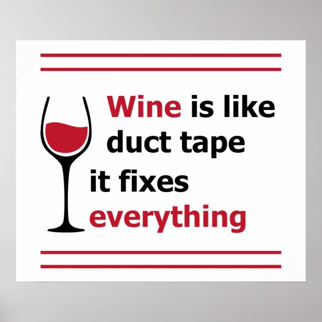 Poster Le vin est comme le ruban adhésif, il fixe tout (Devant)