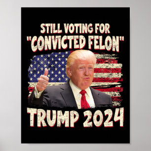 Poster Le vote condamné Felon 2024 - Trump 2024 condamné