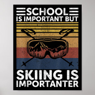 Poster L'École Est Importante Mais Le Ski Est Important S