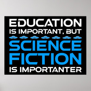 Poster L'Éducation Est Importante, Mais La Sci-Fi Est Imp