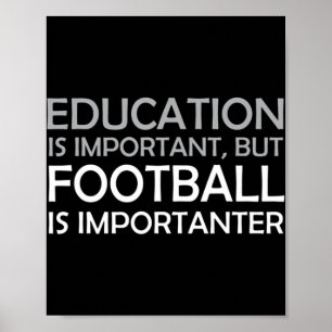 Poster L'éducation est importante, mais le football est i