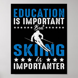 Poster L'Éducation Est Importante, Mais Le Ski Est Import