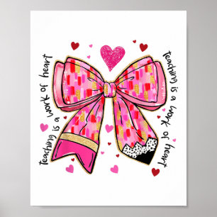 Poster L'Enseignement Est Une Oeuvre De Coeur Crayon Bow