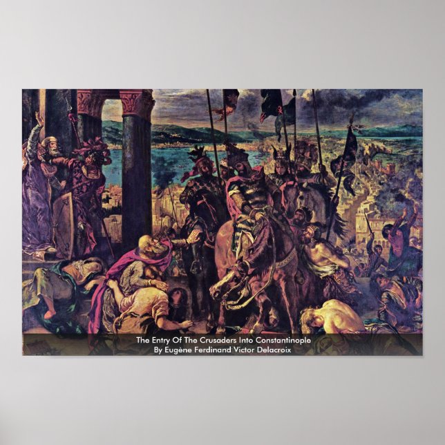 Poster L'Entrée Des Croisés À Constantinople (Devant)