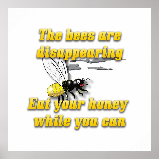 Poster Les abeilles disparaissent Mangez Votre Miel Drôle (Devant)