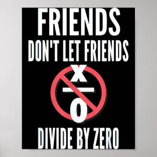 Poster Les amis ne laissent pas les amis diviser par zéro