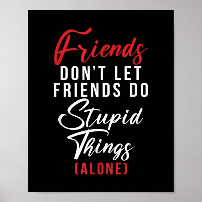 Poster Les amis ne laissent pas les amis faire des choses (Devant)