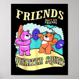Poster Les amis ne laissent pas les amis ranger le squat