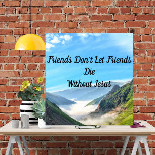 Poster Les amis ne laissent pas mourir les amis sans Jésu