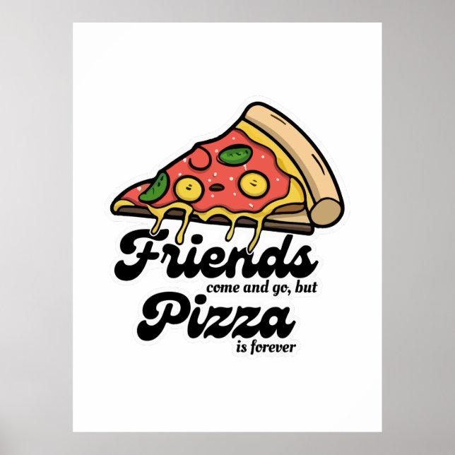 Poster Les amis viennent et s'en vont, mais la pizza est  (Devant)