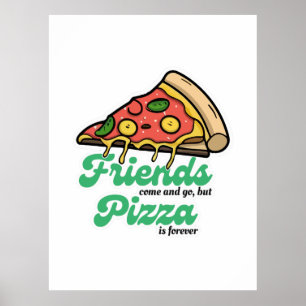 Poster Les amis viennent et s'en vont, mais la pizza est 