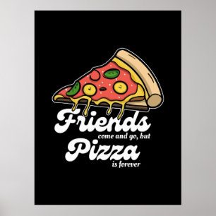 Poster Les amis viennent et s'en vont, mais la pizza est 