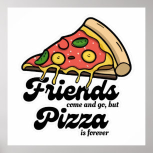 Poster Les amis viennent et s'en vont, mais la pizza est