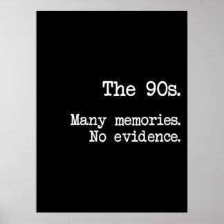 Poster Les années 90 Beaucoup de souvenirs Pas de preuves