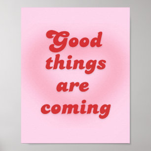 Poster "Les bonnes choses arrivent"