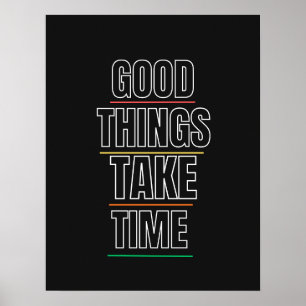 Poster Les bonnes choses prennent du temps – Conception d
