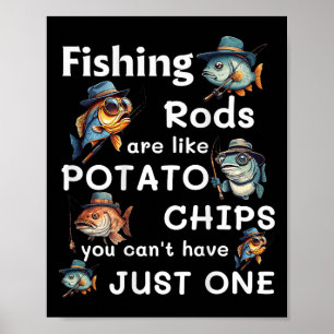 Poster Les cannes à pêche sont comme des chips vous ne po