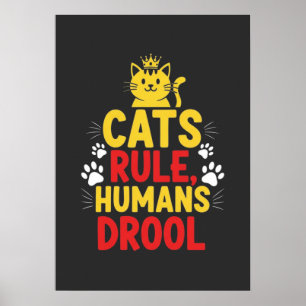 Poster Les chats règnent, les humains bavent
