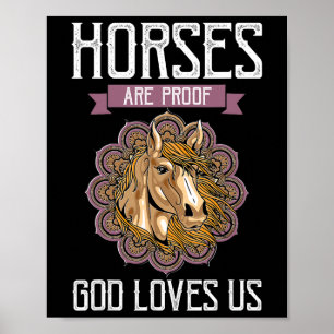 Poster Les chevaux sont la preuve que Dieu nous aime - Ch