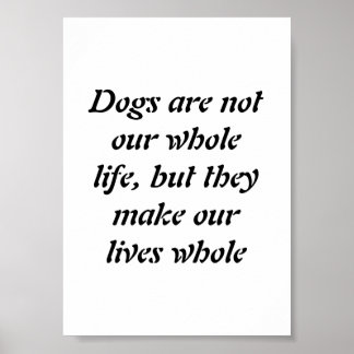 Poster Les chiens ne sont pas notre vie entière...