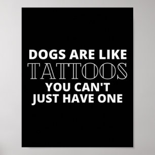 Poster Les Chiens Sont Comme Des Tatouages Drôle Tatoué A