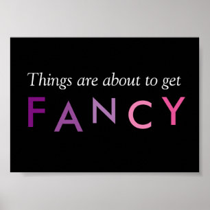 Poster Les choses sont sur le point d'obtenir Fancy Frame