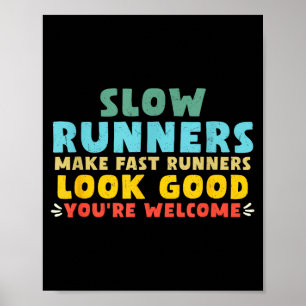 Poster Les coureurs lents font paraître les coureurs rapi