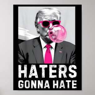Poster Les détesteurs vont haïr Funny Trump rose bulle go