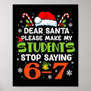 Poster Les élèves cessent de dire 6 7 Noël Professeur Six