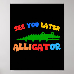 Poster Les enfants vous voient plus tard Alligator Les en