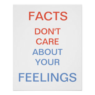 Poster Les faits ne se soucient pas de vos sentiments
