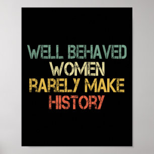 Poster Les Femmes Comportées Rarement Rendre L'Histoire L