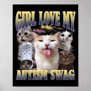 Poster Les filles aiment mon look d'autisme drôle mème de