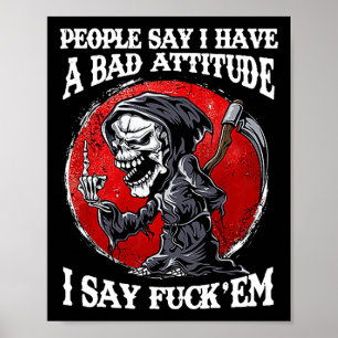 Poster Les Gens Disent Que J'Ai Une Mauvaise Attitude Que