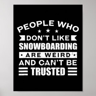 Poster Les gens qui n'aiment pas le snowboard Aventure Sp